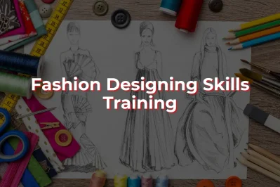 Fashion Designing Skills Training