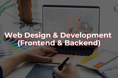 Web Design & Development ( Frontend & Backend)
