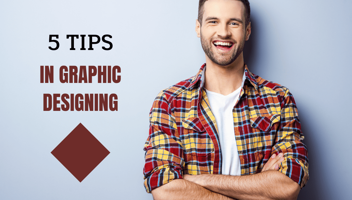 5 Tips in Graphic Designing