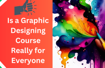 Is a Graphic Designing Course Really for Everyone