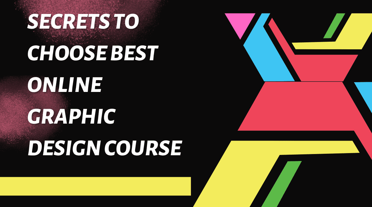 Secrets to Choose Best Online Graphic Design Course