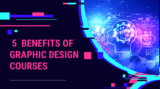Uncover 5 Surprising Benefits of Graphic Design Courses